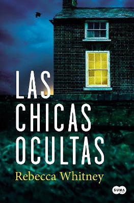 Las chicas ocultas / The Hidden Girls(Spanish, Paperback, Whitney Rebecca)