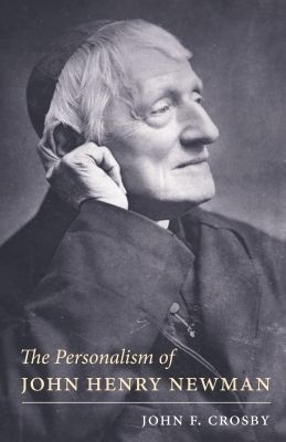 The Personalism of John Henry Newman(English, Paperback, Crosby John F.)