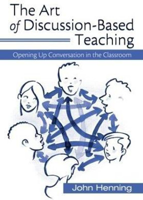 The Art of Discussion-Based Teaching(English, Paperback, Henning John)