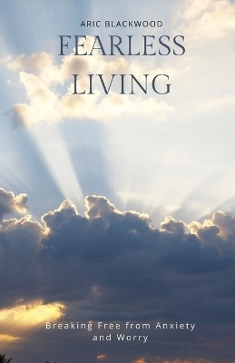 Fearless Living(English, Paperback, Blackwood Aric)