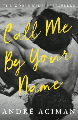 Call Me By Your Name(English, Paperback, Aciman Andre)