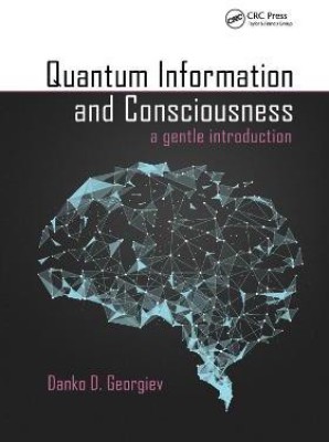 Quantum Information and Consciousness(English, Paperback, Georgiev Danko D.)