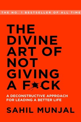 The Divine Art of Not Giving a F*ck(English, Paperback, Sahil Munjal)