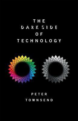 The Dark Side of Technology(English, Hardcover, Townsend Peter)
