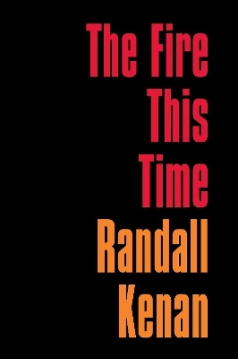 The Fire This Time(English, Paperback, Kenan Randall)