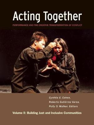 Acting Together II: Performance and the Creative Transformation of Conflict(English, Paperback, unknown)