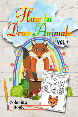 Haw tu Draw Animals Vol1  - Easy Step-by-Step Drawing Tutorial for Kids, Teens, and Beginners How to Learn to Draw Animals Book 1(English, Paperback, Curtos Colac)