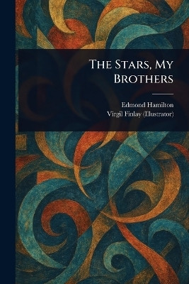 The Stars, My Brothers(English, Paperback, Hamilton Edmond)