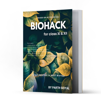 BIOHACK : FOR NEET UG : CLASS XI & XII BIOLOGY  - BIOLOGY BOOK(Paperback, PARTH GOYAL)