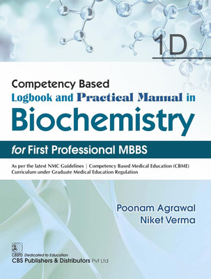 COMPETENCY BASED LOGBOOK AND PRACTICAL MANUAL IN BIOCHEMISTRY FOR FIRST PROFESSIONAL MBBS 1D (PB 2026)(Paperback, POONAM AGARWAL)