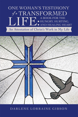 One Woman's Testimony of a Transformed Life(English, Hardcover, Gibson Darlene Lorraine)