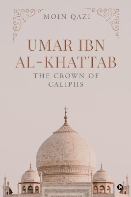 Umar Ibn Al-Khattab(English, Paperback, Moin Qazi)