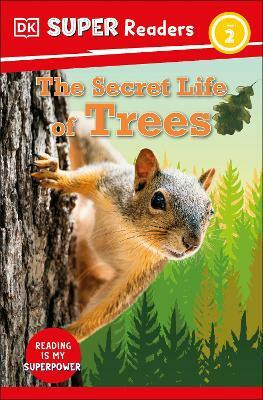 DK Super Readers Level 2 The Secret Life of Trees(English, Paperback, DK)