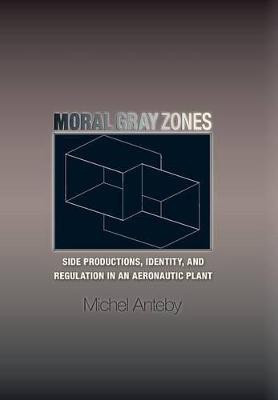 Moral Gray Zones(English, Hardcover, Anteby Michel)