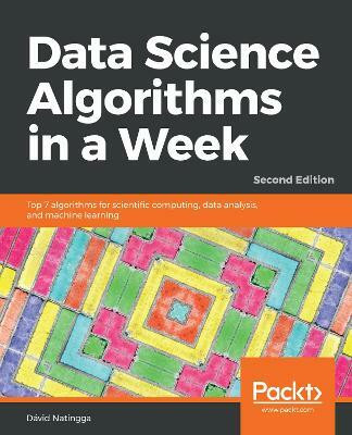 Data Science Algorithms in a Week(English, Paperback, Natingga David)