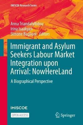 Immigrant and Asylum Seekers Labour Market Integration upon Arrival: NowHereLand(English, Hardcover, unknown)