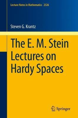 The E. M. Stein Lectures on Hardy Spaces(English, Paperback, Krantz Steven G.)