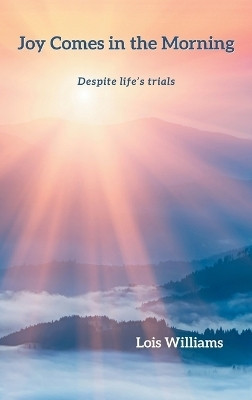 Joy Comes in the Morning(English, Hardcover, Williams Lois)