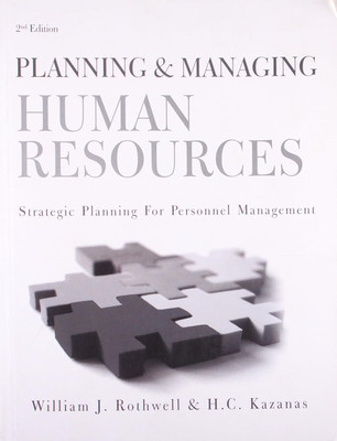 Planning & Managing Human Resources(Paperback, William J. Rothwell, H.C. Kazanas)