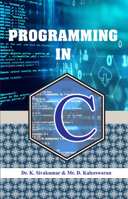 Programming in C(Paperback, Dr. K.Sivakumar, Mr. D.Kaleeswaran)