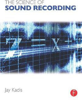The Science of Sound Recording(English, Paperback, Kadis Jay)