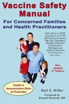 Vaccine Safety Manual for Concerned Families and Health Practitioners, 2nd Edition(English, Paperback, Miller Neil Z.)