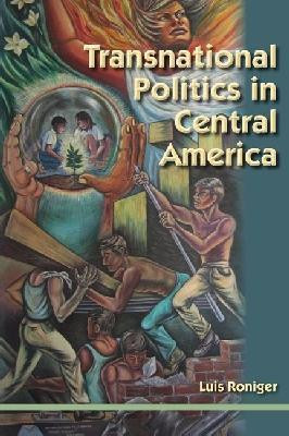 Transnational Politics in Central America(English, Paperback, Roniger Luis)
