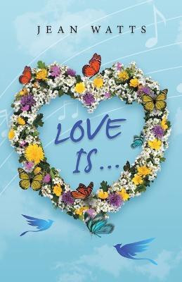 Love Is ...(English, Paperback, Watts Jean)