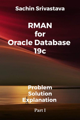 RMAN for Oracle Database 19c(English, Paperback, Sachin Srivastava)