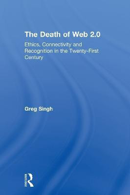 The Death of Web 2.0(English, Hardcover, Singh Greg)