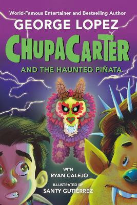 ChupaCarter and the Haunted Pinata(English, Hardcover, Lopez George)