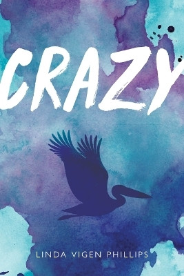 Crazy (Tenth Anniversary Edition)(English, Paperback, Phillips Linda Vigen)