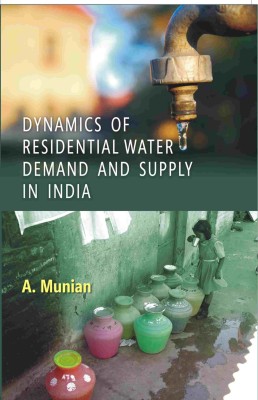 Dynamics of Residential Water Demand and Supply in India(Paperback, A. Munian)
