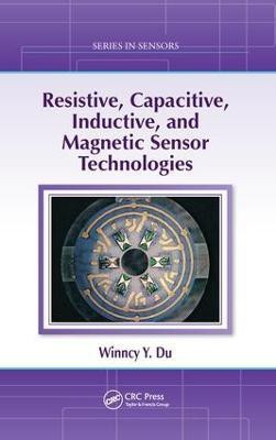 Resistive, Capacitive, Inductive, and Magnetic Sensor Technologies(English, Electronic book text, Du Winncy Y.)