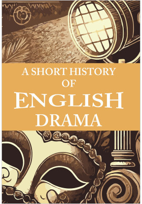 A Short History of English Drama(Paperback, B. Ifor Evans)