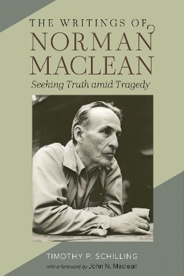 The Writings of Norman Maclean(English, Paperback, Schilling Timothy P.)