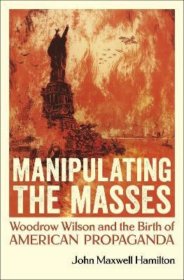 Manipulating the Masses(English, Hardcover, Hamilton John Maxwell)