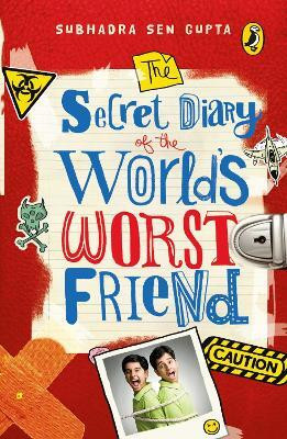 The Secret Diary Of The World's Worst Friend(English, Paperback, GUPTA SUBHADRA SEN)