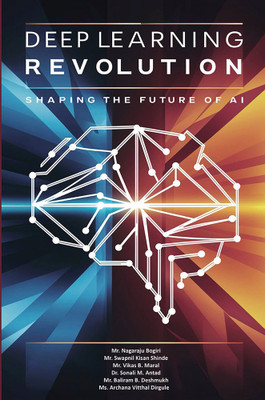 Deep Learning Revolution Shaping the Future of AI(Paperback, Mr. Nagaruja Borgiri , Mr. Swapnil Kisan Shinde)