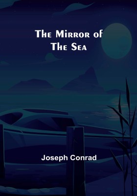 The Mirror of the Sea(Paperback, Joseph Conrad)