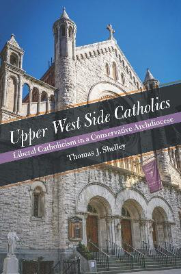 Upper West Side Catholics(English, Electronic book text, Shelley Thomas J.)