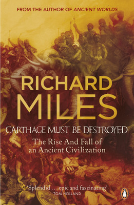 Carthage Must Be Destroyed(English, Paperback, Miles Richard)
