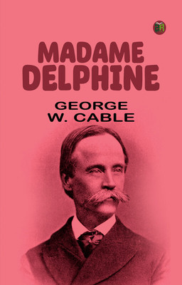 Madame Delphine(Paperback, George W. Cable)