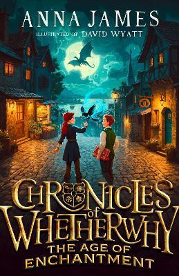 Chronicles of Whetherwhy: The Age of Enchantment(English, Paperback, James Anna)