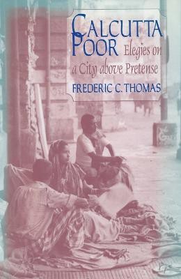 Calcutta Poor(English, Hardcover, Thomas Frederic C.)