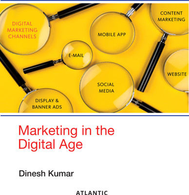 Marketing in the Digital Age(Paperback, Dinesh Kumar)