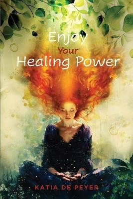 Enjoy Your Healing Power(English, Paperback, de Peyer Katia)