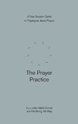 The Prayer Practice(English, Paperback, Comer John Mark)