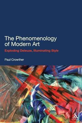 The Phenomenology of Modern Art(English, Electronic book text, Crowther Paul Professor)