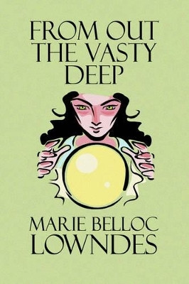From Out the Vasty Deep(English, Paperback, Lowndes Marie Belloc)